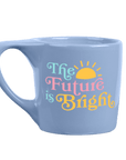 The Future is Bright Mug
